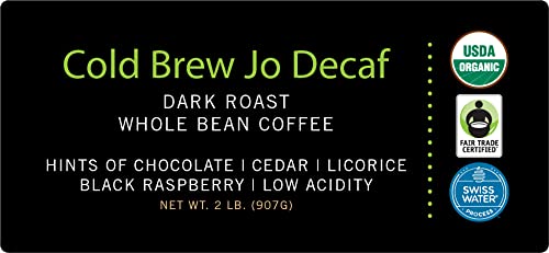 COLD BREW JO DECAF: 2 lb. Whole Bean USDA Organic Decaf Coffee, Dark French Roast, Swiss Water Process, Soft Velvety Texture, Low Acidity, Fair Trade Certified, Gluten Free, Non-GMO, Chemical Free