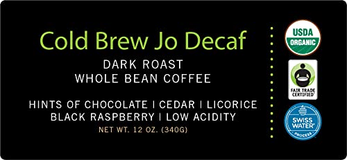 COLD BREW JO DECAF: 12 oz. Whole Bean USDA Organic Decaf Coffee, Dark French Roast, Swiss Water Process, Soft Velvety Texture, Low Acidity, Fair Trade Certified, Gluten Free, Non-GMO, Chemical Free