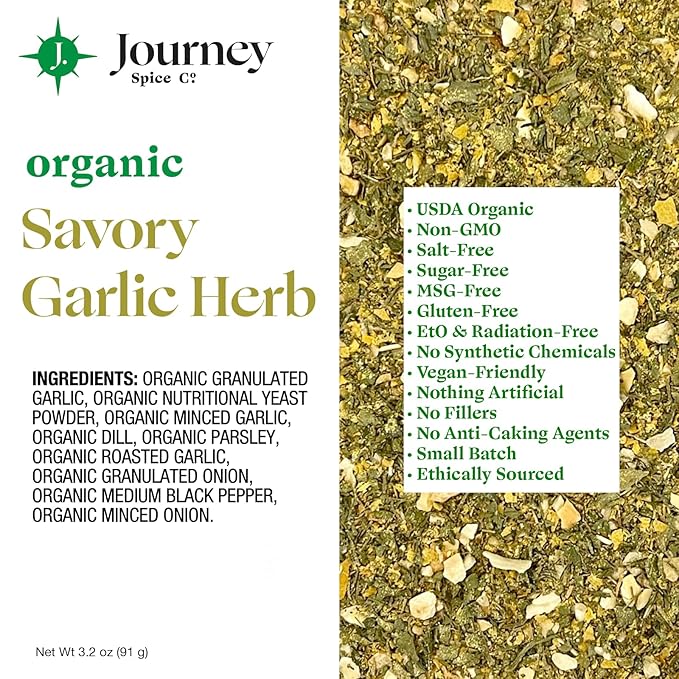 Organic Savory Garlic Herb Seasoning by Journey Spice Co. | Salt-Free, Sugar-Free, Non-GMO, MSG-Free | Natural Mediterranean Italian-Inspired Spice Herb Blend for Garlic Bread, Potatoes, Veggies, Dinner Rolls, and More. | 3.2 oz. | Resealable/Reusable Cap