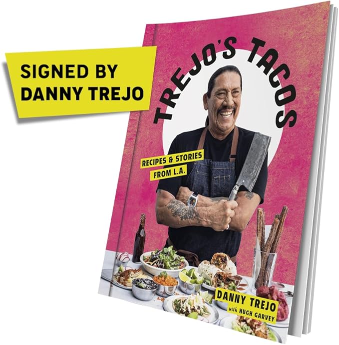 Trejo's Tacos Cookbook Signed by Danny Trejo - 75 Easy to Make Recipes – Celebrity Cookbook with Delicious Recipes - Enjoy the Los Angeles Award-Winning Tacos, Donuts, at Home
