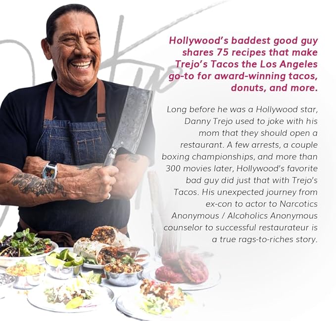 Trejo's Tacos Cookbook Signed by Danny Trejo - 75 Easy to Make Recipes – Celebrity Cookbook with Delicious Recipes - Enjoy the Los Angeles Award-Winning Tacos, Donuts, at Home