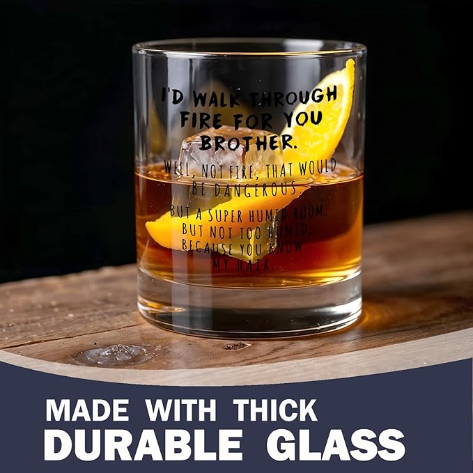 Funny Brother Whiskey Glasses 10 oz, Gifts for Adult Older Brothers, I'd Walk Through Fire for You Brother Old Fashioned Rocks Glasses for Men Drinking Scotch Bourbon Cocktail Liquor Vodka