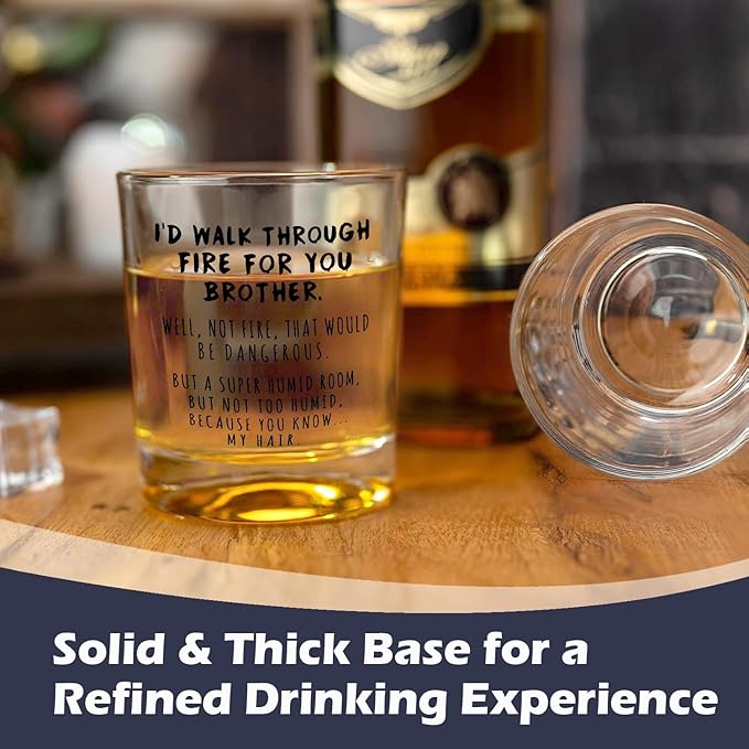 Funny Brother Whiskey Glasses 10 oz, Gifts for Adult Older Brothers, I'd Walk Through Fire for You Brother Old Fashioned Rocks Glasses for Men Drinking Scotch Bourbon Cocktail Liquor Vodka