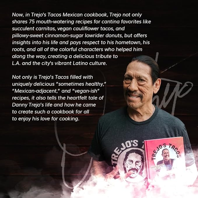 Trejo's Tacos Cookbook Signed by Danny Trejo - 75 Easy to Make Recipes – Celebrity Cookbook with Delicious Recipes - Enjoy the Los Angeles Award-Winning Tacos, Donuts, at Home