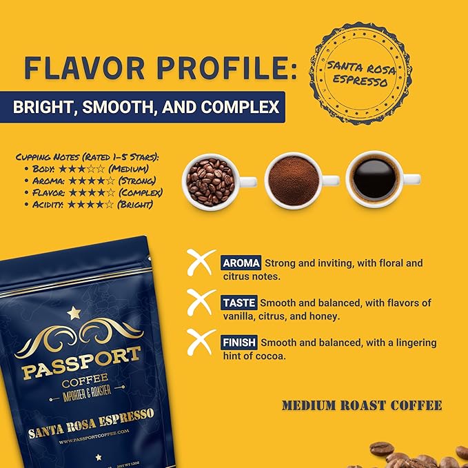Passport Coffee Santa Rosa Espresso ??Light roast espresso blend from Ethiopia & Brazil. Flavor notes of delicate floral & sweet cocoa-caramel. Premium whole bean coffee, 12oz Bag