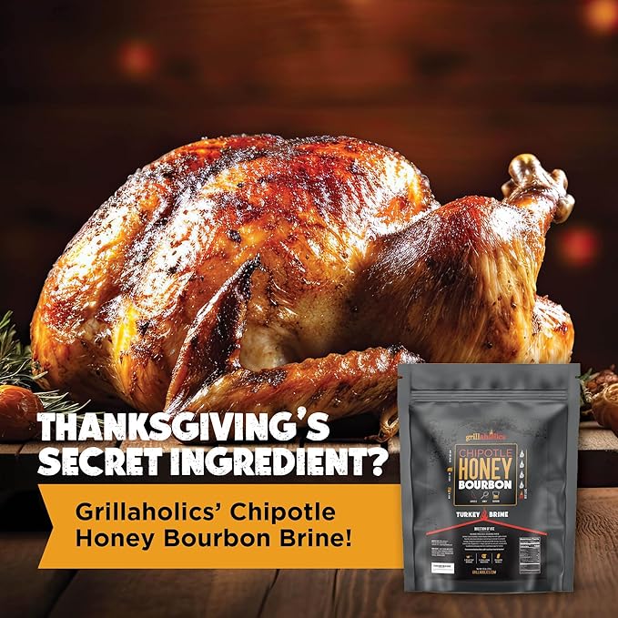 Grillaholics Chipotle Honey Bourbon Turkey Brine Kit – 16 oz Bag for Smoking, Roasting, Grilling & Deep Frying | Juicy Holiday & Thanksgiving Turkey